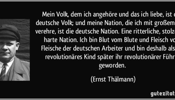 zitat-mein-volk-dem-ich-angehore-und-das-ich-liebe-ist-das-deutsche-volk-und-meine-nation-die-ich-ernst-thalmann-111345